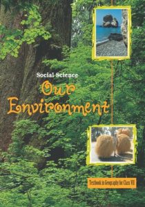 Our Environment (NCERT Textbook for Class VII Geography) – Beacon IAS